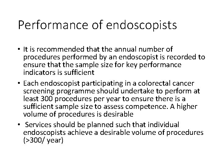 Performance of endoscopists • It is recommended that the annual number of procedures performed