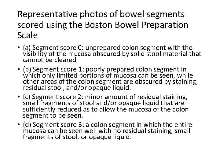 Representative photos of bowel segments scored using the Boston Bowel Preparation Scale • (a)