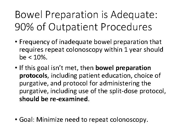 Bowel Preparation is Adequate: 90% of Outpatient Procedures • Frequency of inadequate bowel preparation