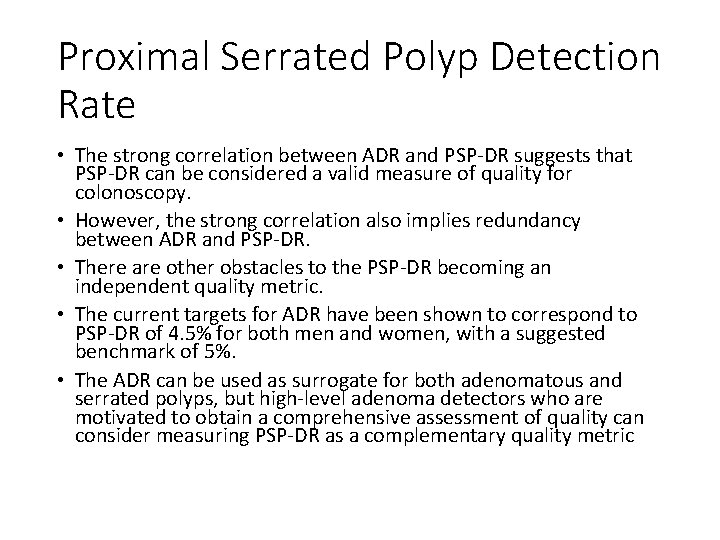 Proximal Serrated Polyp Detection Rate • The strong correlation between ADR and PSP-DR suggests