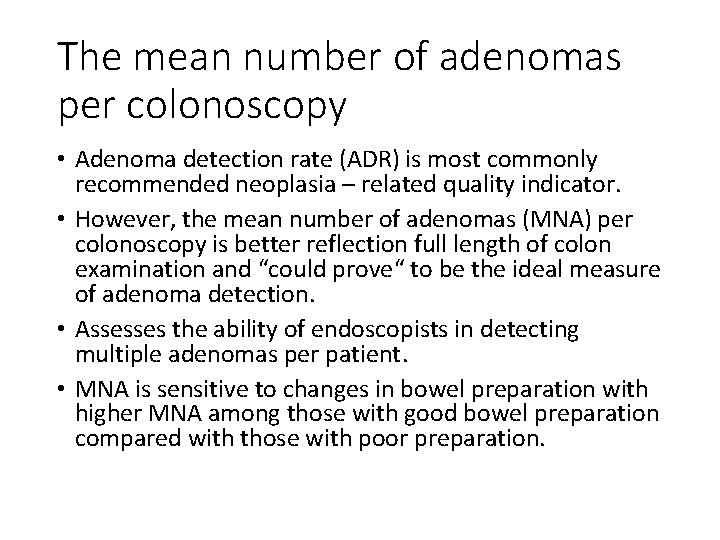 The mean number of adenomas per colonoscopy • Adenoma detection rate (ADR) is most