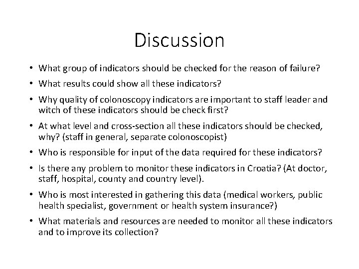 Discussion • What group of indicators should be checked for the reason of failure?