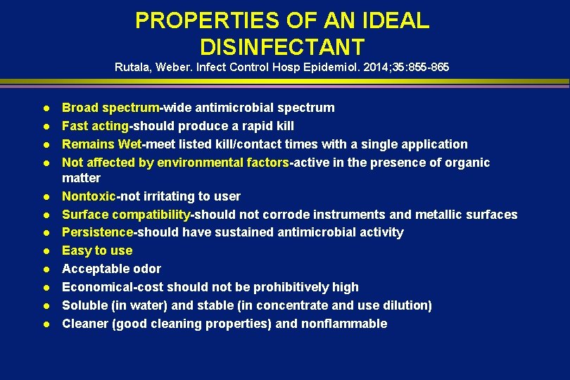 PROPERTIES OF AN IDEAL DISINFECTANT Rutala, Weber. Infect Control Hosp Epidemiol. 2014; 35: 855