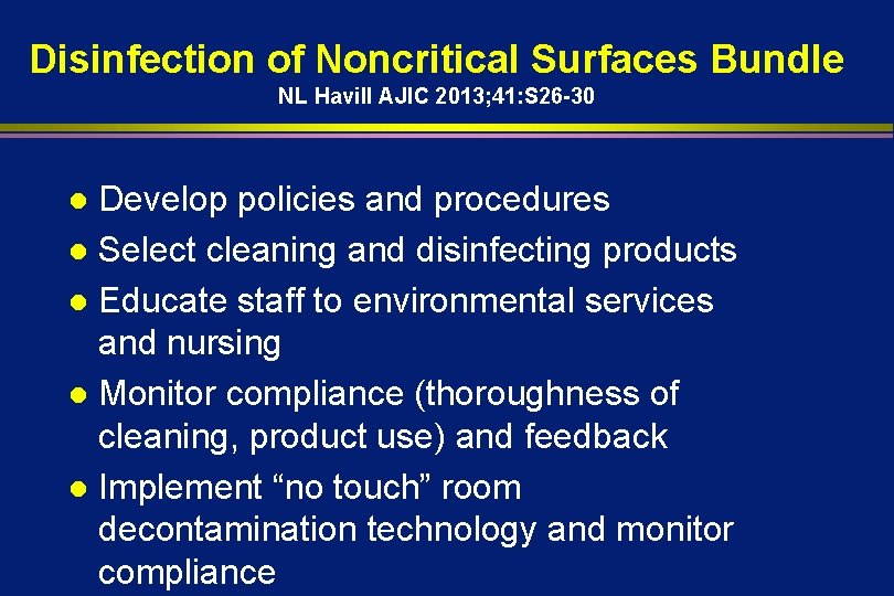 Disinfection of Noncritical Surfaces Bundle NL Havill AJIC 2013; 41: S 26 -30 Develop