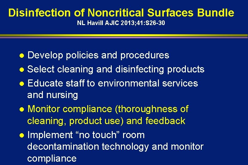 Disinfection of Noncritical Surfaces Bundle NL Havill AJIC 2013; 41: S 26 -30 Develop