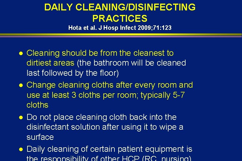 DAILY CLEANING/DISINFECTING PRACTICES Hota et al. J Hosp Infect 2009; 71: 123 l l