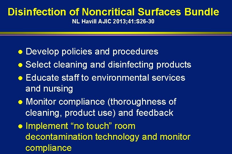 Disinfection of Noncritical Surfaces Bundle NL Havill AJIC 2013; 41: S 26 -30 Develop