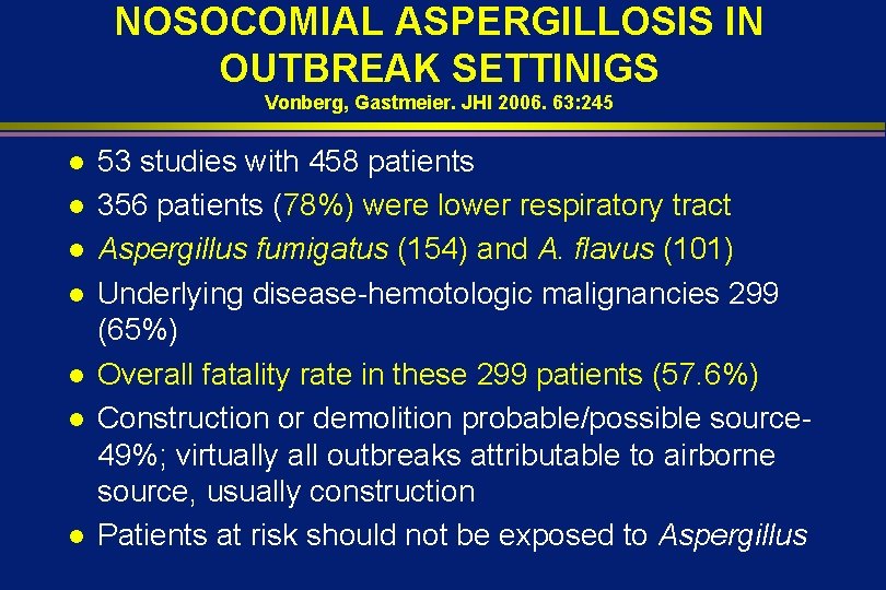 NOSOCOMIAL ASPERGILLOSIS IN OUTBREAK SETTINIGS Vonberg, Gastmeier. JHI 2006. 63: 245 l l l