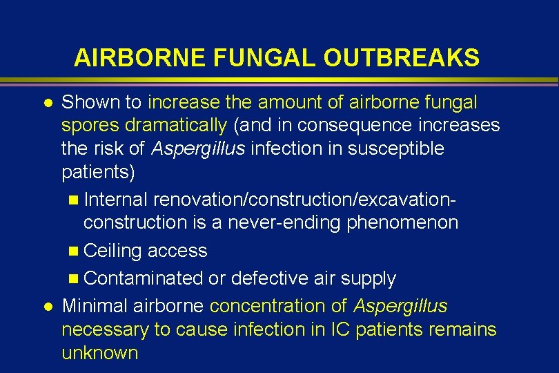 AIRBORNE FUNGAL OUTBREAKS l l Shown to increase the amount of airborne fungal spores