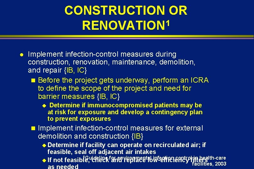 CONSTRUCTION OR RENOVATION 1 l Implement infection-control measures during construction, renovation, maintenance, demolition, and