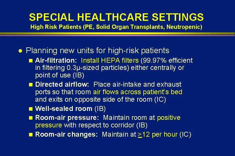 SPECIAL HEALTHCARE SETTINGS High Risk Patients (PE, Solid Organ Transplants, Neutropenic) l Planning new