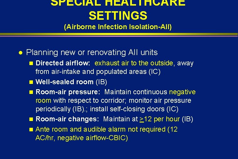 SPECIAL HEALTHCARE SETTINGS (Airborne Infection Isolation-AII) l Planning new or renovating AII units n