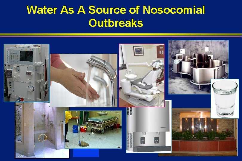 Water As A Source of Nosocomial Outbreaks CDC 