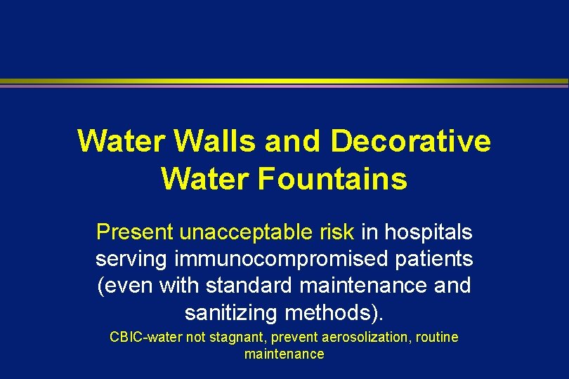 Water Walls and Decorative Water Fountains Present unacceptable risk in hospitals serving immunocompromised patients