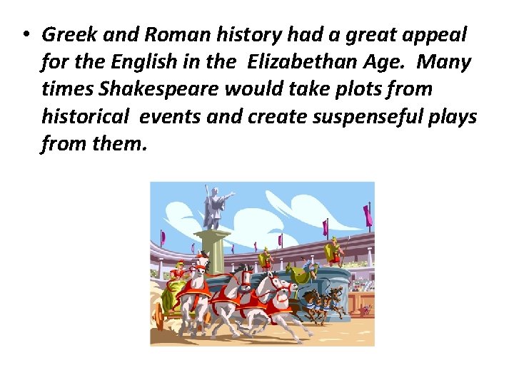  • Greek and Roman history had a great appeal for the English in