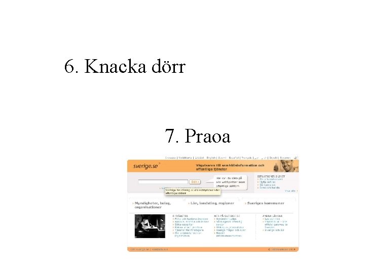 6. Knacka dörr 7. Praoa 