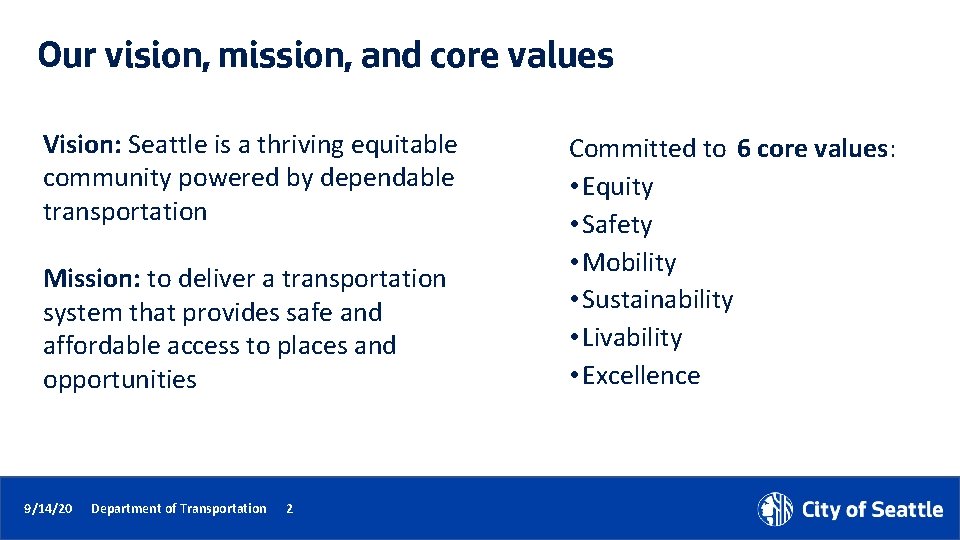 Our vision, mission, and core values Vision: Seattle is a thriving equitable community powered