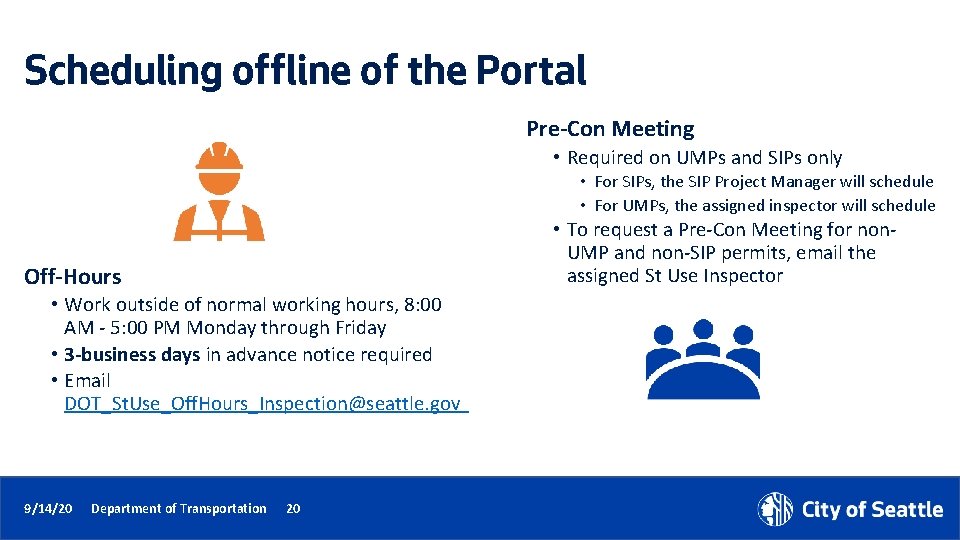 Scheduling offline of the Portal Pre-Con Meeting • Required on UMPs and SIPs only