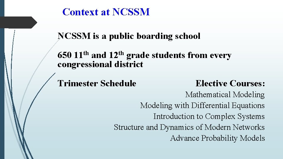 Context at NCSSM is a public boarding school 650 11 th and 12 th