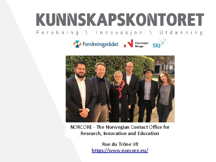 NORCORE - The Norwegian Contact Office for Research, Innovation and Education Rue du Trône