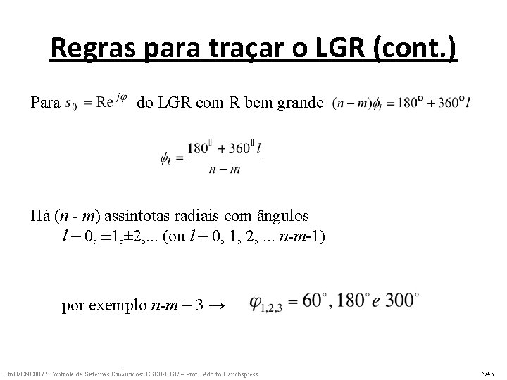 Regras para traçar o LGR (cont. ) Para do LGR com R bem grande