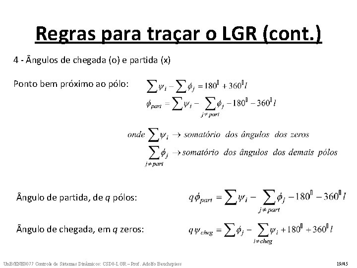 Regras para traçar o LGR (cont. ) 4 - ngulos de chegada (o) e