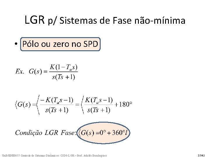 LGR p/ Sistemas de Fase não-mínima • Pólo ou zero no SPD Un. B/ENE