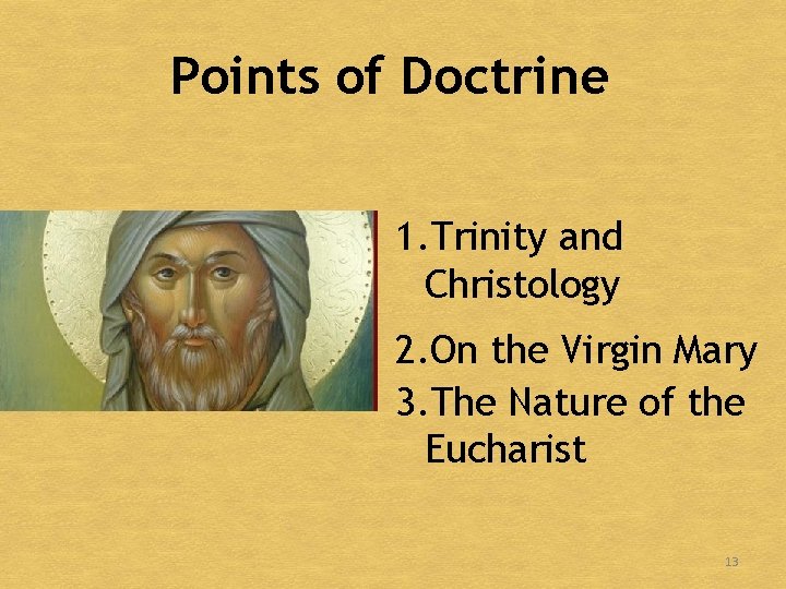 Points of Doctrine 1. Trinity and Christology 2. On the Virgin Mary 3. The
