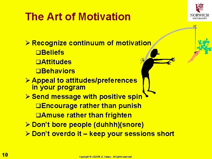 The Art of Motivation Ø Recognize continuum of motivation q. Beliefs q. Attitudes q.