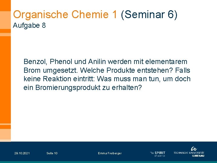 Organische Chemie 1 (Seminar 6) Aufgabe 8 Benzol, Phenol und Anilin werden mit elementarem