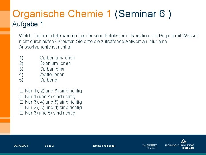 Organische Chemie 1 (Seminar 6 ) Aufgabe 1 Welche Intermediate werden bei der säurekatalysierter