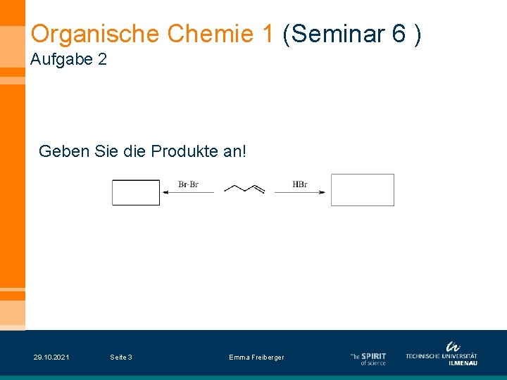 Organische Chemie 1 (Seminar 6 ) Aufgabe 2 Geben Sie die Produkte an! 29.