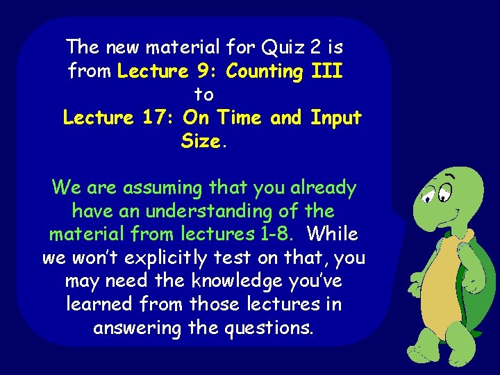 Stuff quiz The new material foron Quiz 2 is from Lecture 9: Counting III