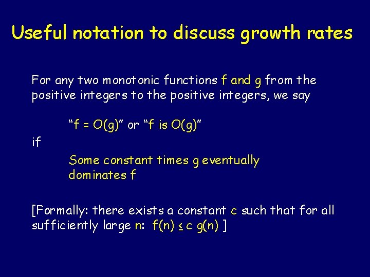 Useful notation to discuss growth rates For any two monotonic functions f and g