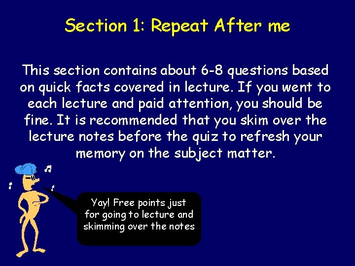 Section 1: Repeat After me This section contains about 6 -8 questions based on