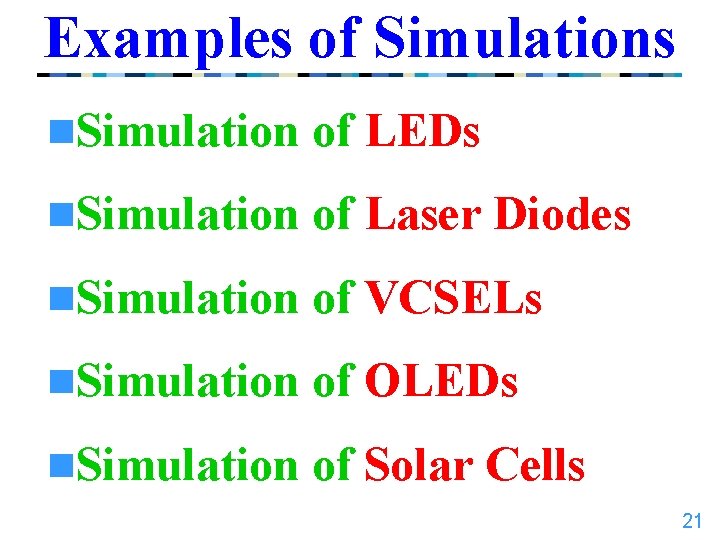 Examples of Simulations n. Simulation of LEDs n. Simulation of Laser Diodes n. Simulation