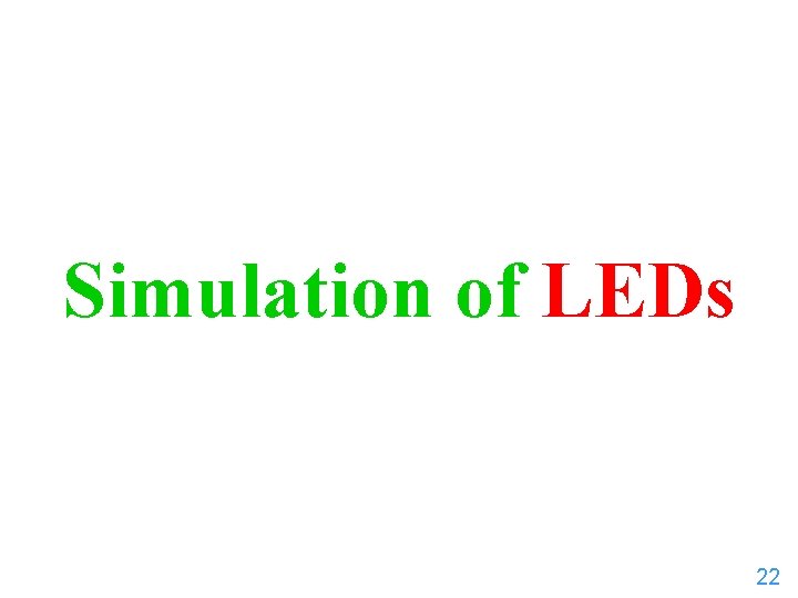 Simulation of LEDs 22 