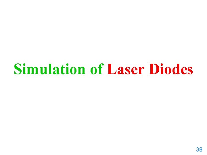 Simulation of Laser Diodes 38 