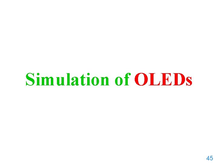 Simulation of OLEDs 45 