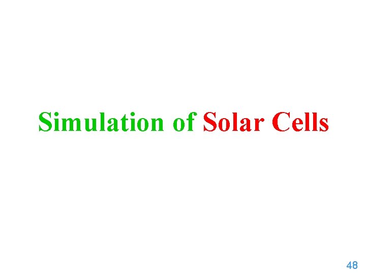 Simulation of Solar Cells 48 