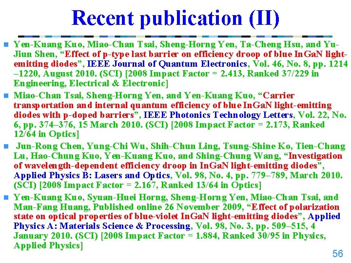 Recent publication (II) Yen-Kuang Kuo, Miao-Chan Tsai, Sheng-Horng Yen, Ta-Cheng Hsu, and Yu. Jiun