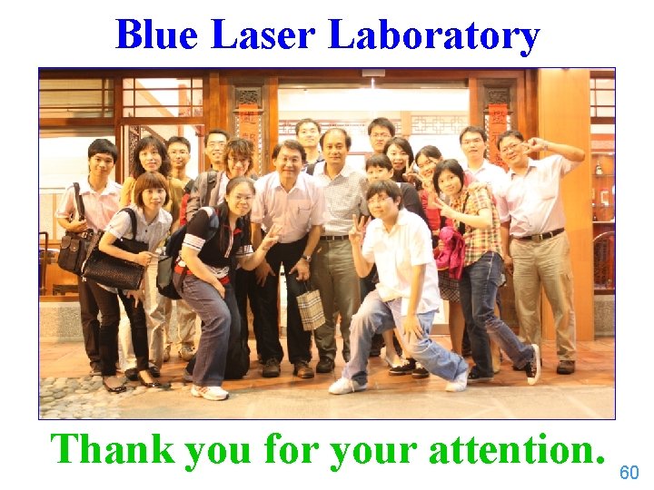 Blue Laser Laboratory Thank you for your attention. 60 