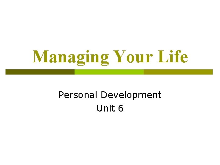 Managing Your Life Personal Development Unit 6 Do
