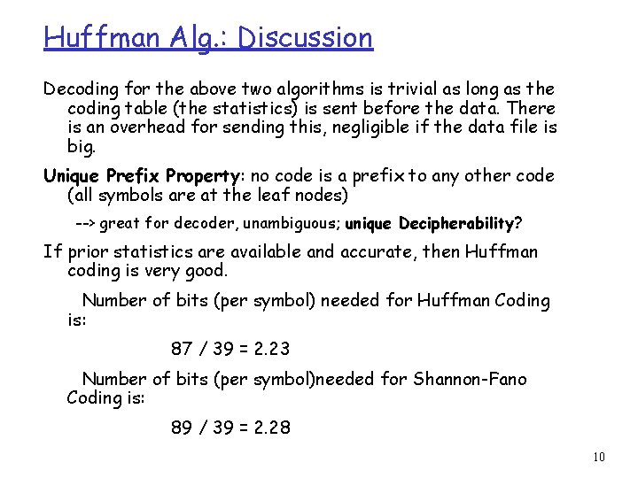 Huffman Alg. : Discussion Decoding for the above two algorithms is trivial as long