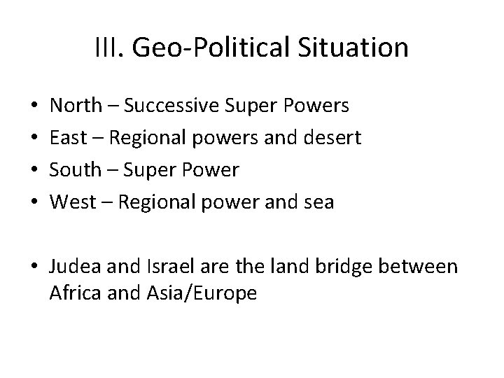 III. Geo-Political Situation • • North – Successive Super Powers East – Regional powers