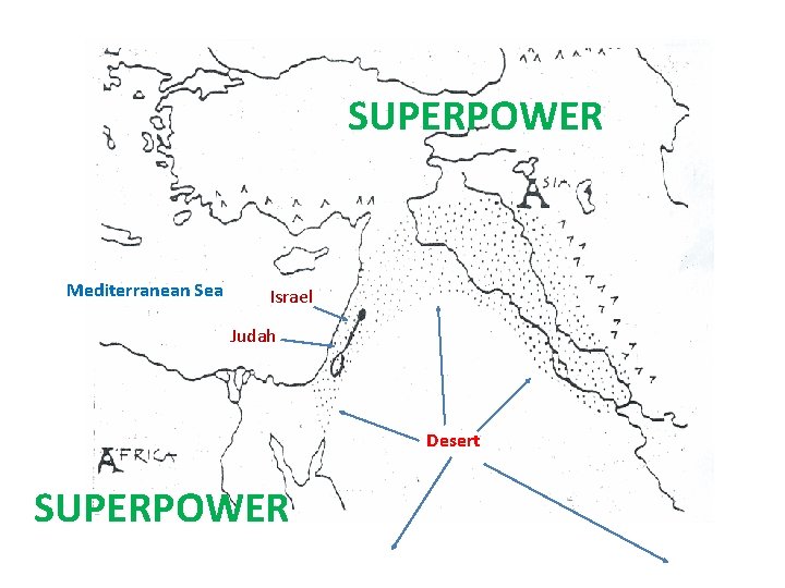 SUPERPOWER Mediterranean Sea Israel Judah Desert SUPERPOWER 