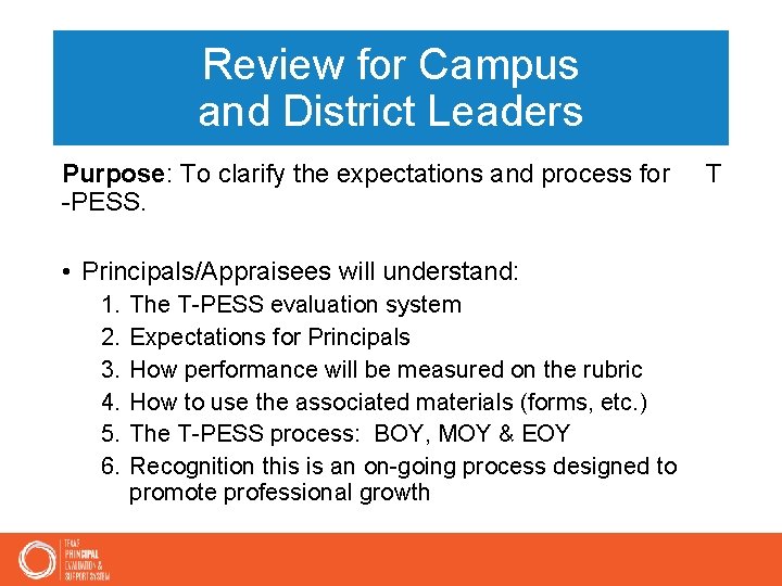 Review for Campus and District Leaders Purpose: To clarify the expectations and process for