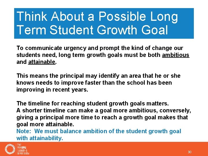 Think About a Possible Long Term Student Growth Goal To communicate urgency and prompt