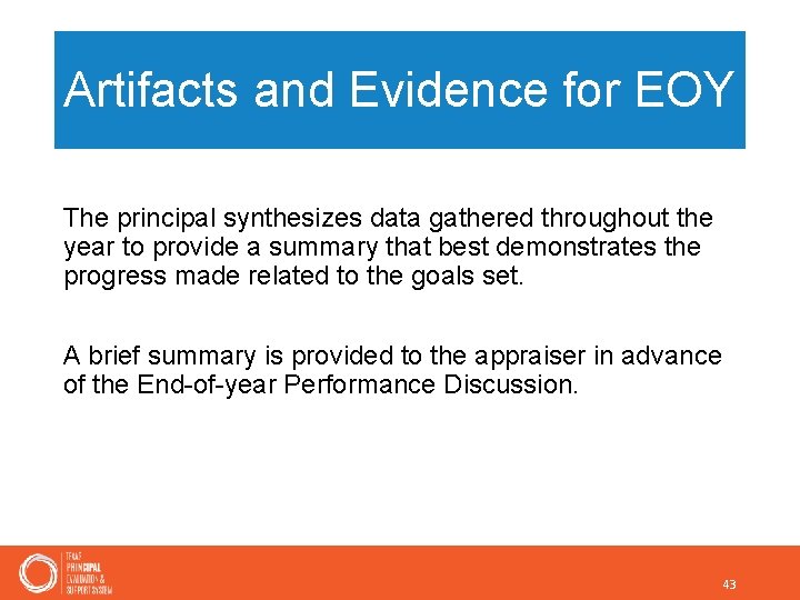 Artifacts and Evidence for EOY The principal synthesizes data gathered throughout the year to