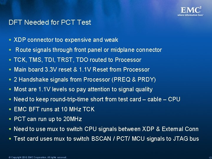 DFT Needed for PCT Test XDP connector too expensive and weak Route signals through